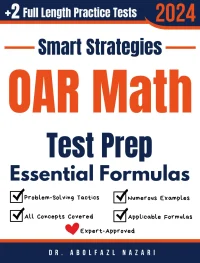 OAR Math Prep with Smart Strategies and Essential Formulas: Study Guide with Strategies, Examples, Formulas, End-of-Chapter Practices, plus Two Full-Length Practice Tests