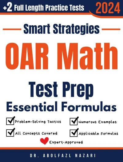 OAR Math Prep with Smart Strategies and Essential Formulas: Study Guide with Strategies, Examples, Formulas, End-of-Chapter Practices, plus Two Full-Length Practice Tests