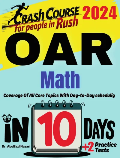 OAR Math Test Prep in 10 Days: Crash Course and Prep Book for Students in Rush. The Fastest Prep Book and Test Tutor + Two Full-Length Practice Tests