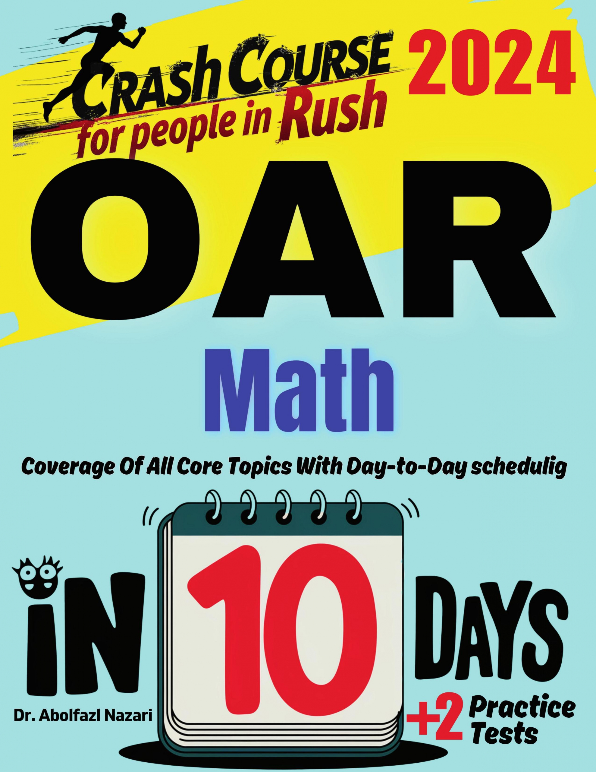 OAR Math Test Prep in 10 Days: Crash Course and Prep Book for Students in Rush. The Fastest Prep Book and Test Tutor + Two Full-Length Practice Tests