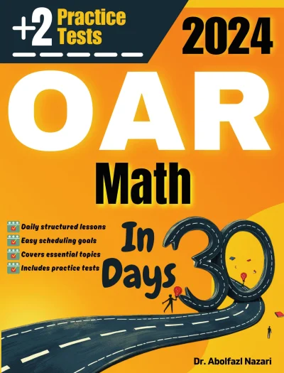 OAR Math Test Prep in 30 Days: Complete study Guide and Test Tutor for OAR Math mathematics. The Ultimate Test Tutor for Beginners and Pros + Two Practice Tests