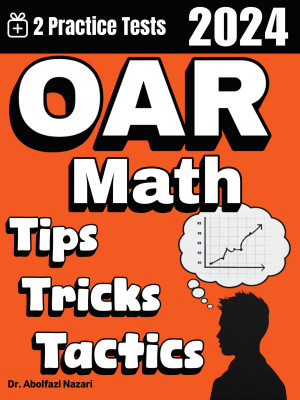 OAR Math Tips, Tricks, and Tactics: Study Guide and Test Prep with Problem-Solving Techniques, Examples, and End-of-Chapter Practices, Plus Two Practice Tests
