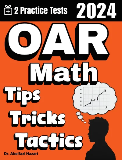 OAR Math Tips, Tricks, and Tactics: Study Guide and Test Prep with Problem-Solving Techniques, Examples, and End-of-Chapter Practices, Plus Two Practice Tests