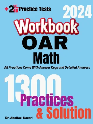 OAR Math Workbook: Comprehensive Math Practices and Solutions: The Ultimate Test Prep Book with Two Full-Length Practice Tests