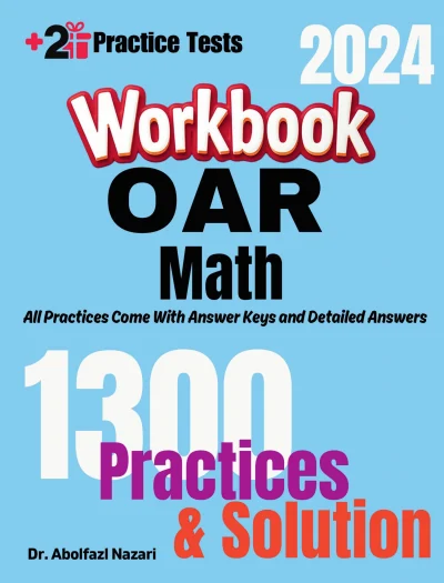 OAR Math Workbook: Comprehensive Math Practices and Solutions: The Ultimate Test Prep Book with Two Full-Length Practice Tests