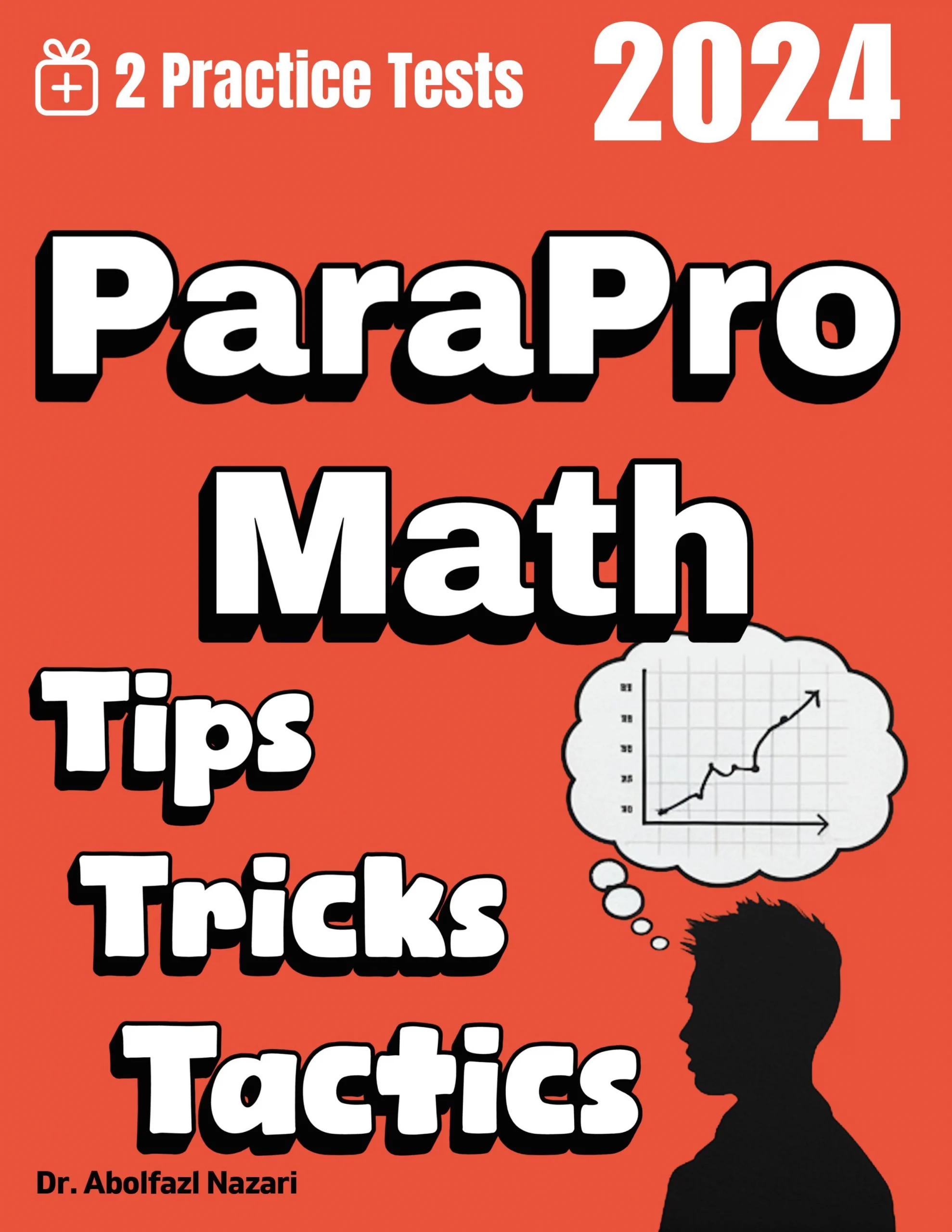 ParaPro Math Tips, Tricks, and Tactics: Study Guide and Test Prep with Problem-Solving Techniques, Examples, and End-of-Chapter Practices, Plus Two Practice Tests