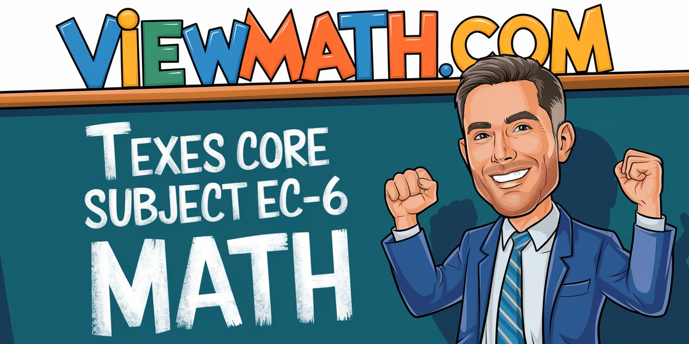 TExES Core Subject EC-6 Math (391) Prep: Textbooks, Workbooks, Study Guides, and Cheat Sheets