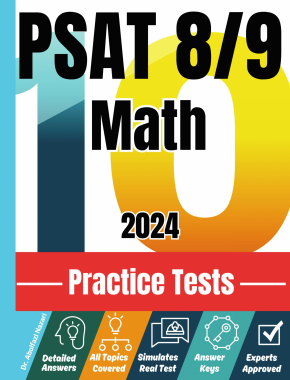 10 Practice Tests for PSAT 8/9: Realistic Full-Length Tests and Detailed Explanations to Questions. Best Companion to Textbooks and Workbooks for PSAT 8/9 Prep and Review.