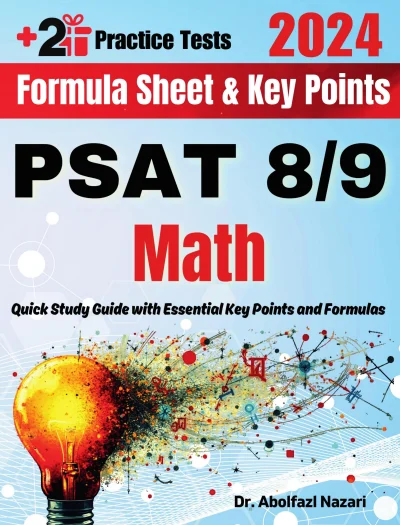 PSAT 8/9 Math Formula Sheet and Key Points: Quick Study Guide and Test Prep Book for Beginners and Pros + Two Practice Tests