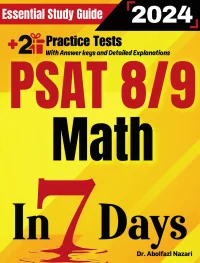 PSAT 8/9 Math Prep in 7 Days: Essential Study Guide and Prep Book. Daily Math Topics and Practices + Two Practice Tests