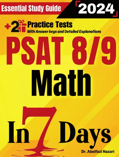 PSAT 8/9 Math Prep in 7 Days: Essential Study Guide and Prep Book. Daily Math Topics and Practices + Two Practice Tests