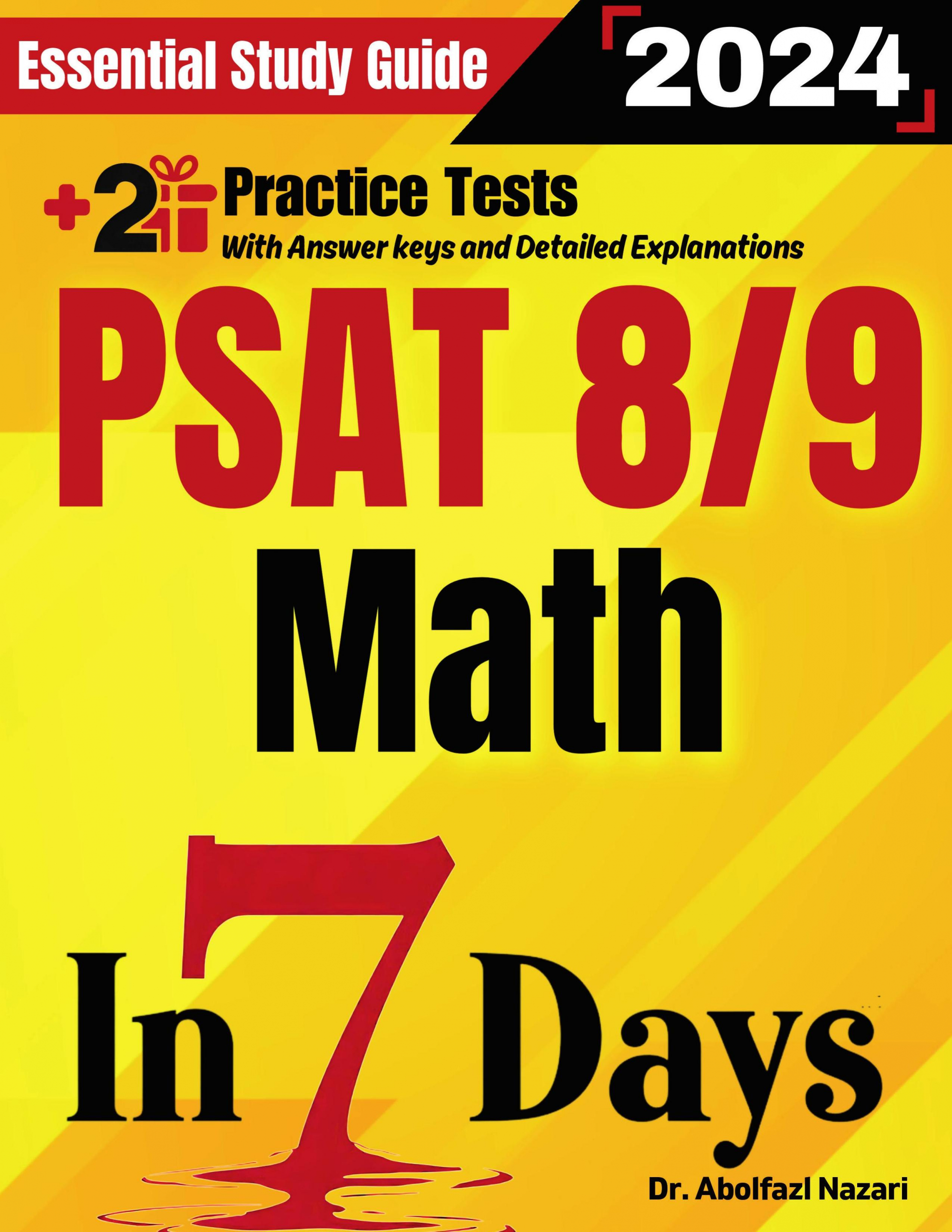 PSAT 8/9 Math Prep in 7 Days: Essential Study Guide and Prep Book. Daily Math Topics and Practices + Two Practice Tests