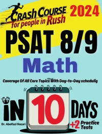 PSAT 8/9 Math Test Prep in 10 Days: Crash Course and Prep Book. The Fastest Prep Book and Test Tutor + Two Full-Length Practice Tests