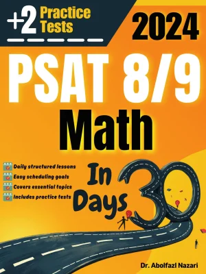 PSAT 8/9 Math Test Prep in 30 Days: Complete Study Guide and Test Tutor. The Ultimate Test Tutor for Beginners and Pros + Two Practice Tests
