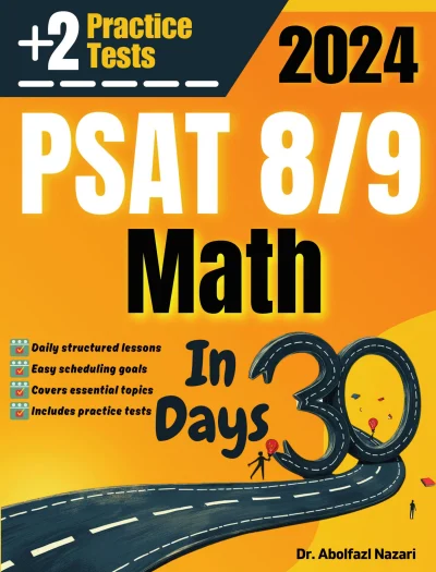 PSAT 8/9 Math Test Prep in 30 Days: Complete Study Guide and Test Tutor. The Ultimate Test Tutor for Beginners and Pros + Two Practice Tests