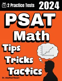 PSAT Math Tips, Tricks, and Tactics: Study Guide and Test Prep with Problem-Solving Techniques, Examples, and End-of-Chapter Practices, Plus Two Practice Tests