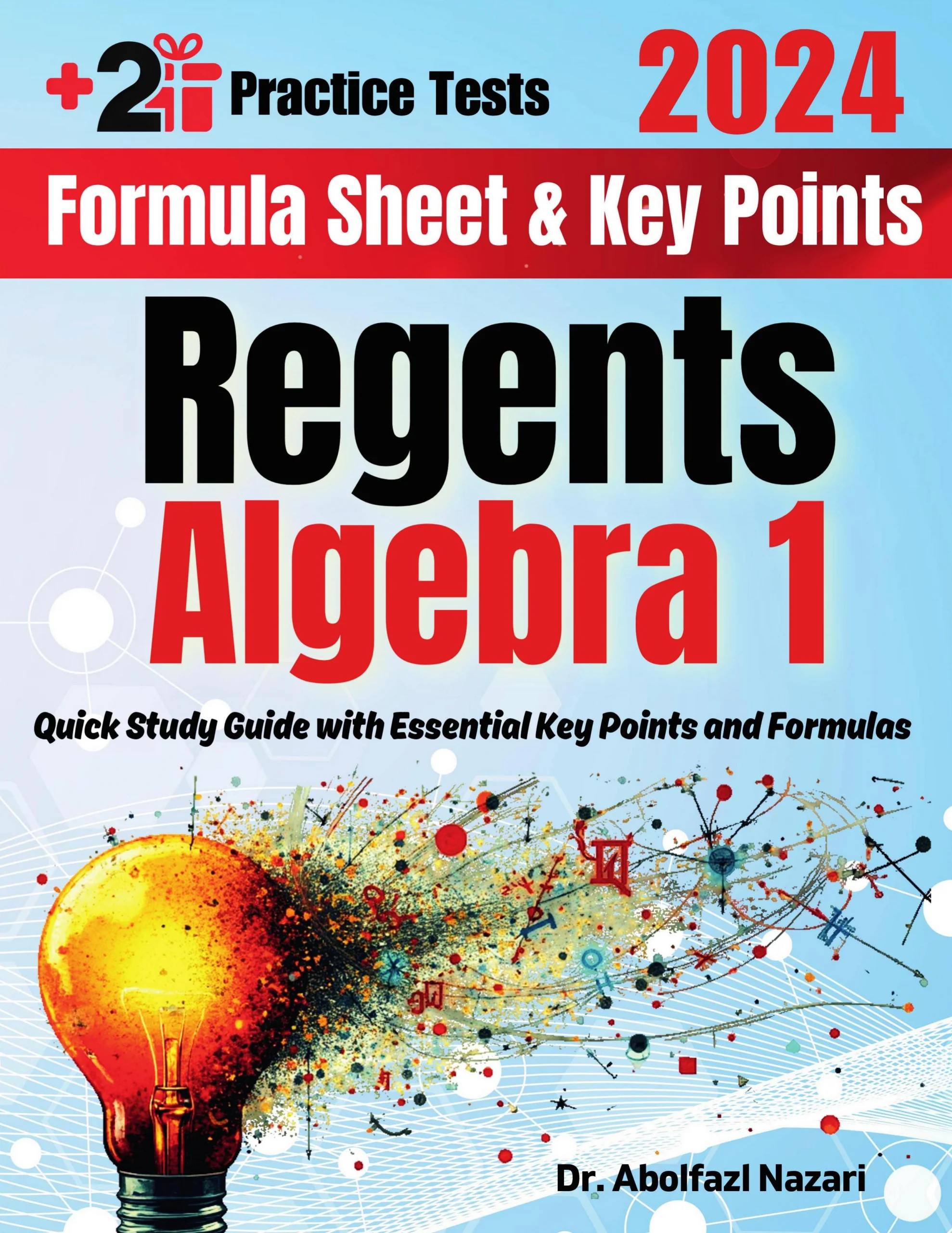 Regents Algebra 1 Formula Sheet and Key Points: Quick Study Guide and Test Prep Book for Beginners and Pros + Two Practice Tests