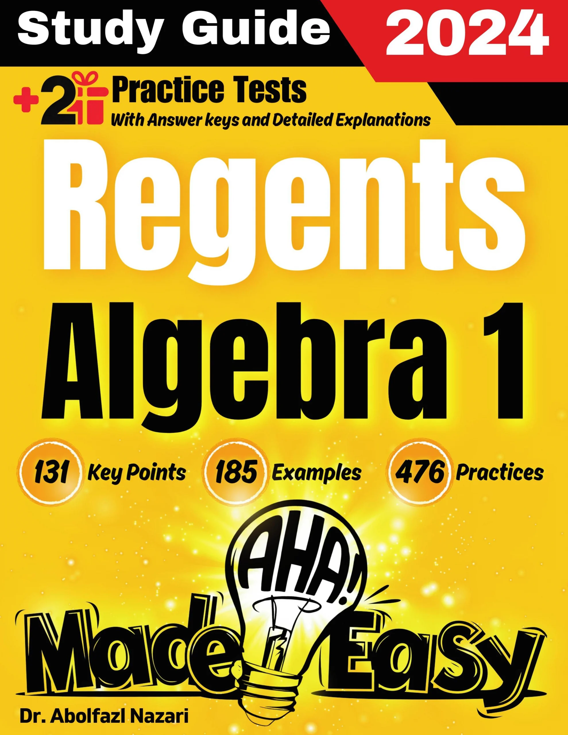 Regents Algebra 1 Made Easy: Ultimate Study Guide and Test Prep with Key Points, Examples, and Practices. The Best Tutor for Beginners and Pros + Two Practice Tests
