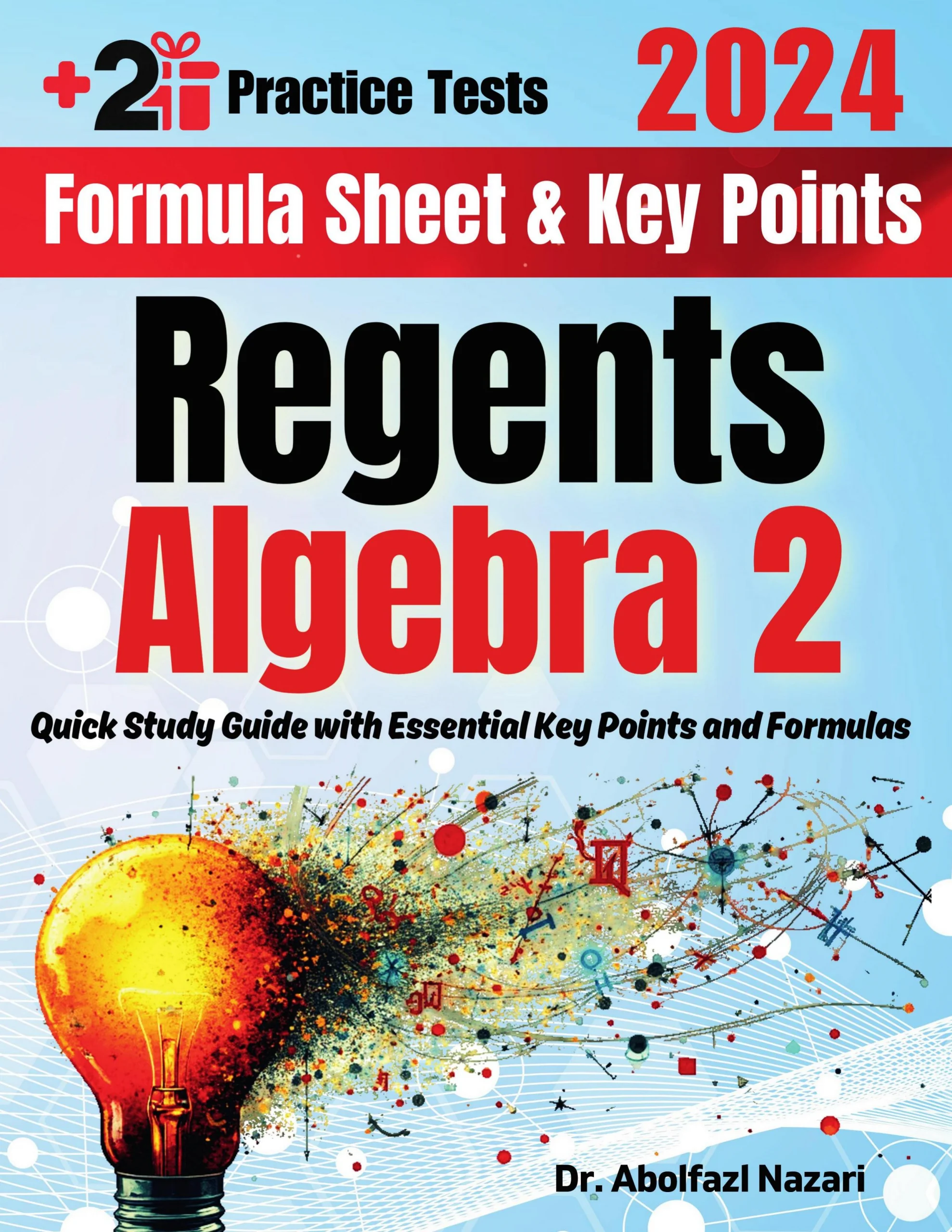 Regents Algebra 2 Formula Sheet and Key Points: Quick Study Guide and Test Prep Book for Beginners and Pros + Two Practice Tests