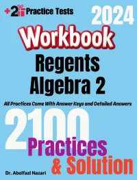 Regents Algebra 2 Workbook: Comprehensive Math Practices and Solutions: The Ultimate Test Prep Book with Two Full-Length Practice Tests