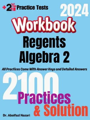 Regents Algebra 2 Workbook: Comprehensive Math Practices and Solutions: The Ultimate Test Prep Book with Two Full-Length Practice Tests