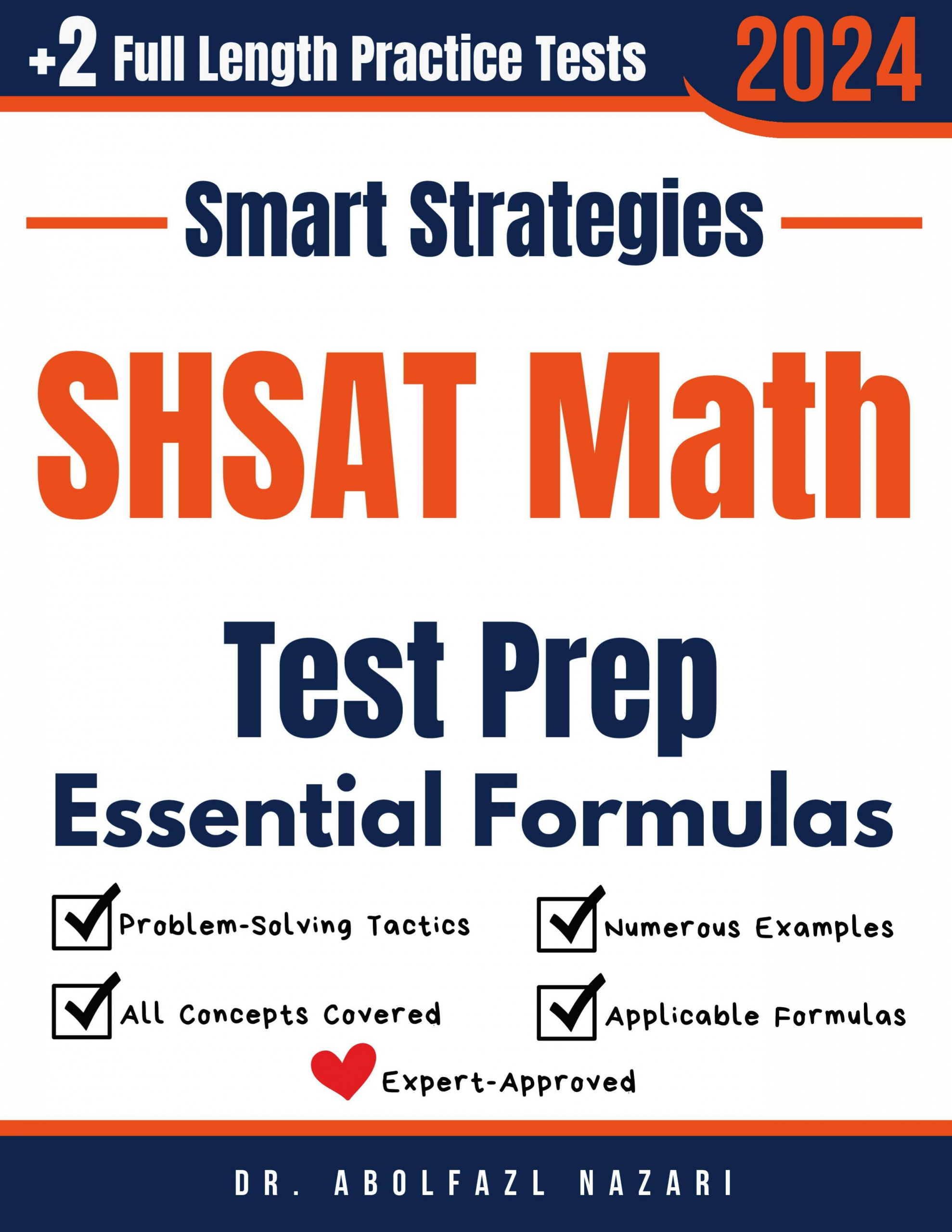 SHSAT Math Prep with Smart Strategies and Essential Formulas: Study Guide with Strategies, Examples, Formulas, End-of-Chapter Practices, plus Two Full-Length Practice Tests