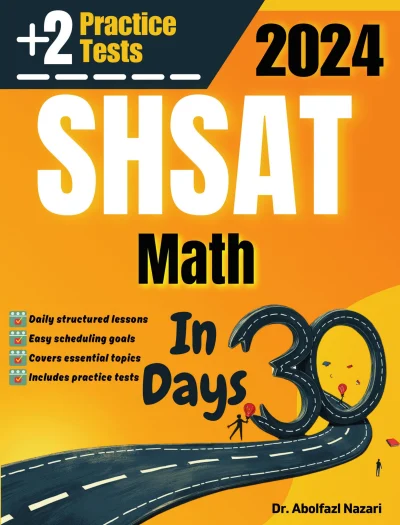 SHSAT Math Test Prep in 30 Days: Complete study Guide and Test Tutor for SHSAT Math. The Ultimate Test Tutor for Beginners and Pros + Two Practice Tests