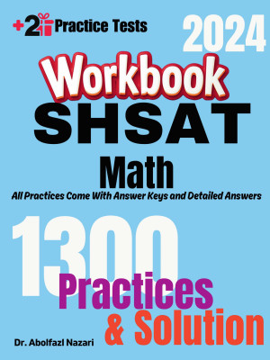 SHSAT Math Workbook: Comprehensive Math Practices and Solutions: The Ultimate Test Prep Book with Two Full-Length Practice Tests