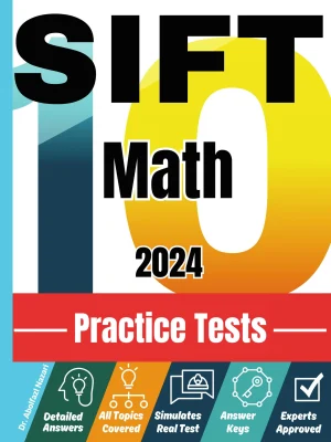SIFT Math 10 Practice Tests: Realistic Full-Length Tests and Detailed Explanations to Questions. Best Companion to Textbooks and Workbooks for SIFT Math Prep and Review.