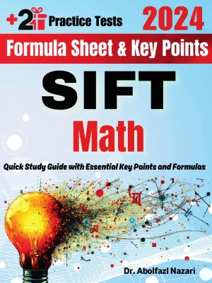SIFT Math Formula Sheet and Key Points: Quick Study Guide and Test Prep Book for Beginners and Advanced Students + Two SIFT Math Practice Tests