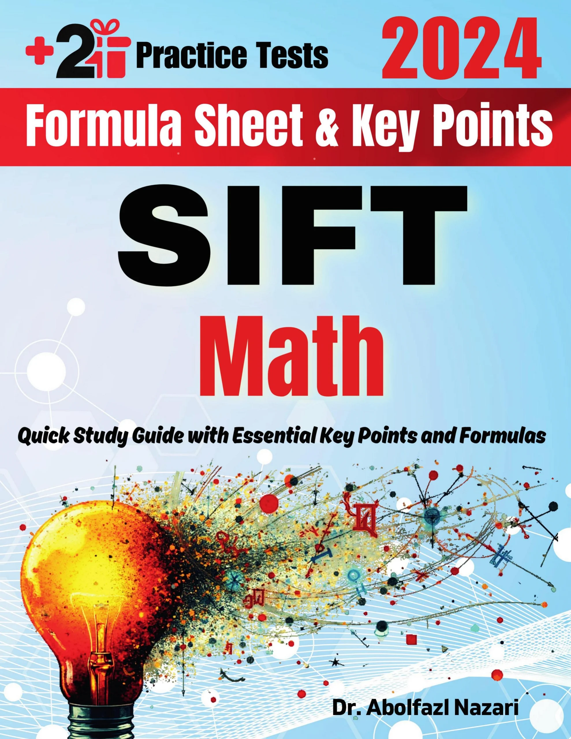 SIFT Math Formula Sheet and Key Points: Quick Study Guide and Test Prep Book for Beginners and Advanced Students + Two SIFT Math Practice Tests