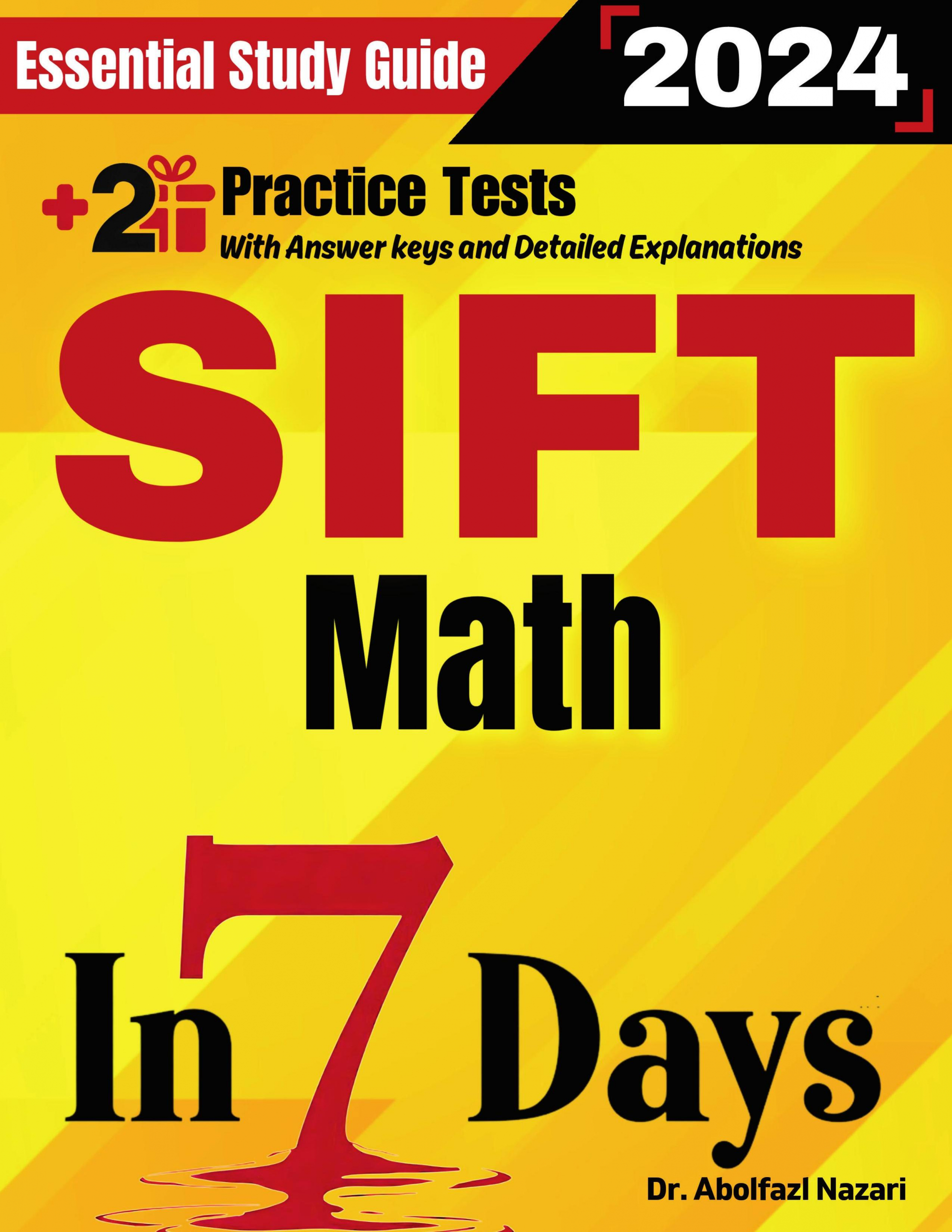 SIFT Math Prep in 7 Days: Essential Study Guide and Prep Book. Daily Math Topics and Practices + Two Practice Tests