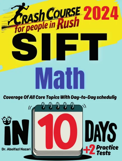 SIFT Math Test Prep in 10 Days: Crash Course and Prep Book for Students in Rush. The Fastest Prep Book and Test Tutor + Two Full-Length Practice Tests