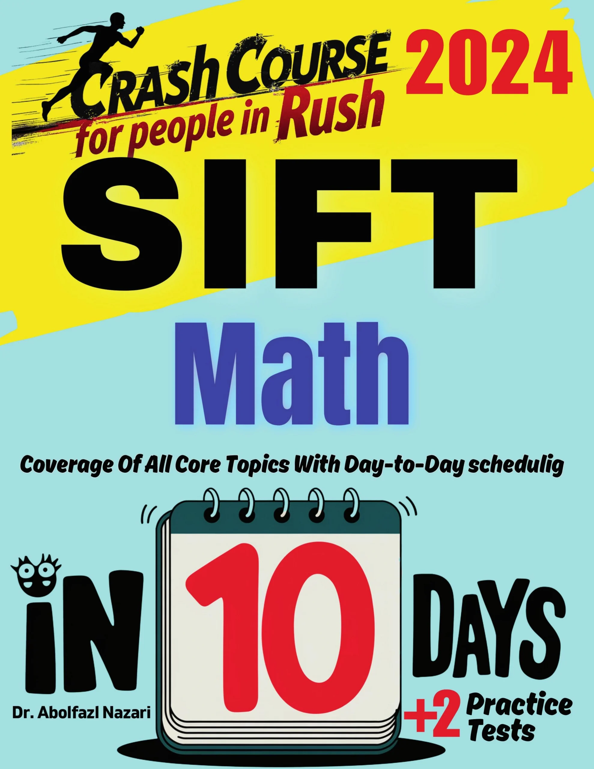 SIFT Math Test Prep in 10 Days: Crash Course and Prep Book for Students in Rush. The Fastest Prep Book and Test Tutor + Two Full-Length Practice Tests