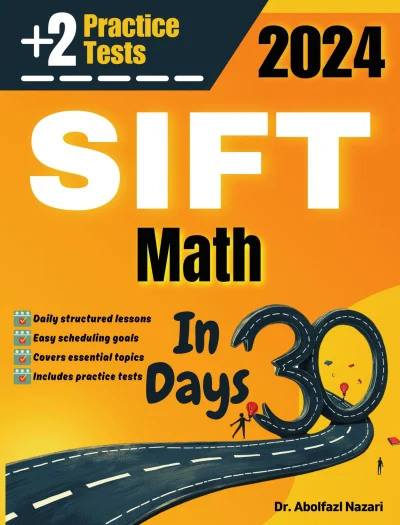 SIFT Math Test Prep in 30 Days: Complete study Guide and Test Tutor for SIFT Math mathematics. The Ultimate Test Tutor for Beginners and Pros + Two Practice Tests