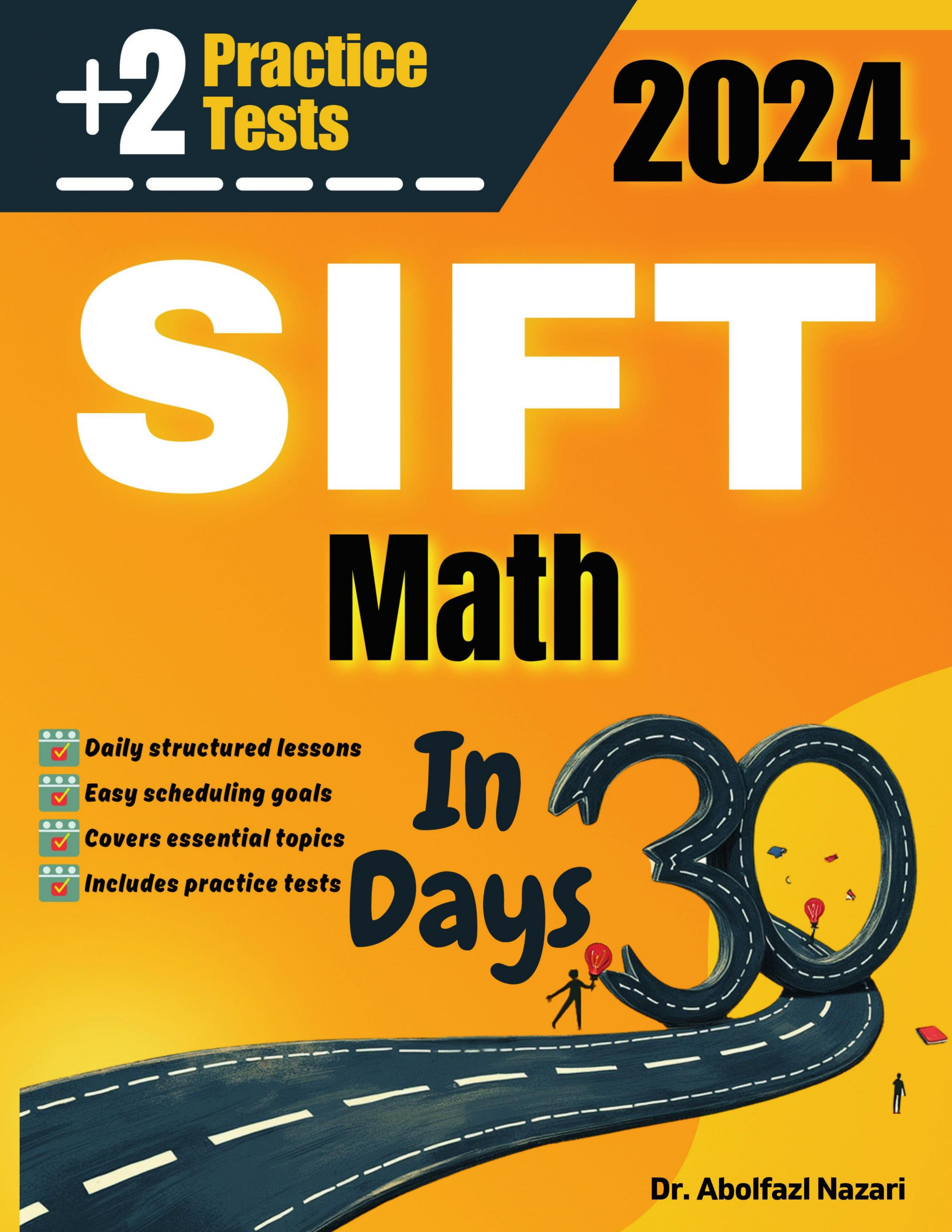 SIFT Math Test Prep in 30 Days: Complete study Guide and Test Tutor for SIFT Math mathematics. The Ultimate Test Tutor for Beginners and Pros + Two Practice Tests