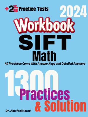 SIFT Math Workbook: Comprehensive Math Practices and Solutions: The Ultimate Test Prep Book with Two Full-Length Practice Tests