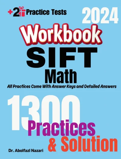 SIFT Math Workbook: Comprehensive Math Practices and Solutions: The Ultimate Test Prep Book with Two Full-Length Practice Tests