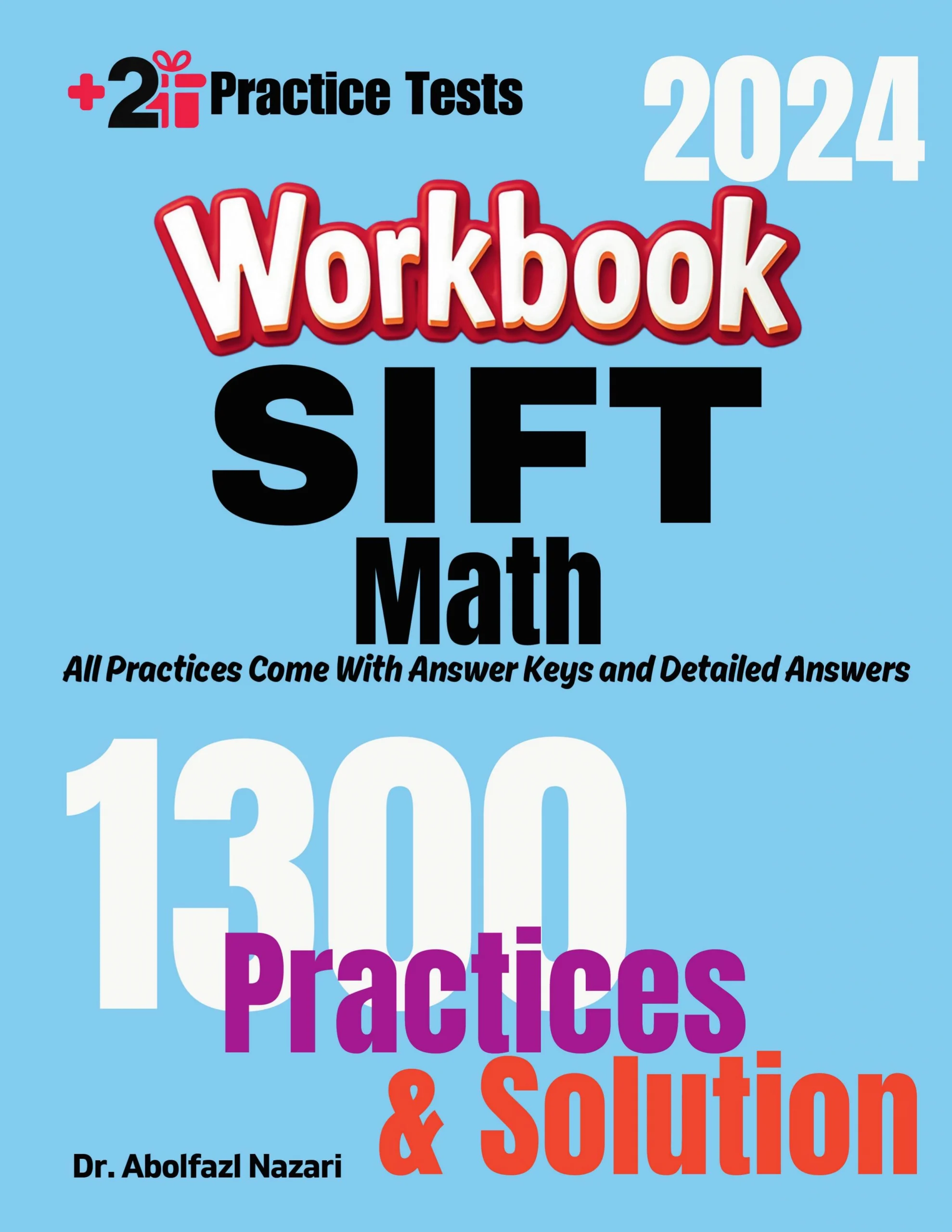 SIFT Math Workbook: Comprehensive Math Practices and Solutions: The Ultimate Test Prep Book with Two Full-Length Practice Tests