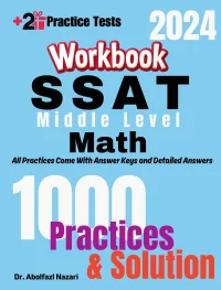 SSAT Middle Level Math Workbook: Comprehensive Math Practices and Solutions: The Ultimate Test Prep Book with Two Full-Length Practice Tests