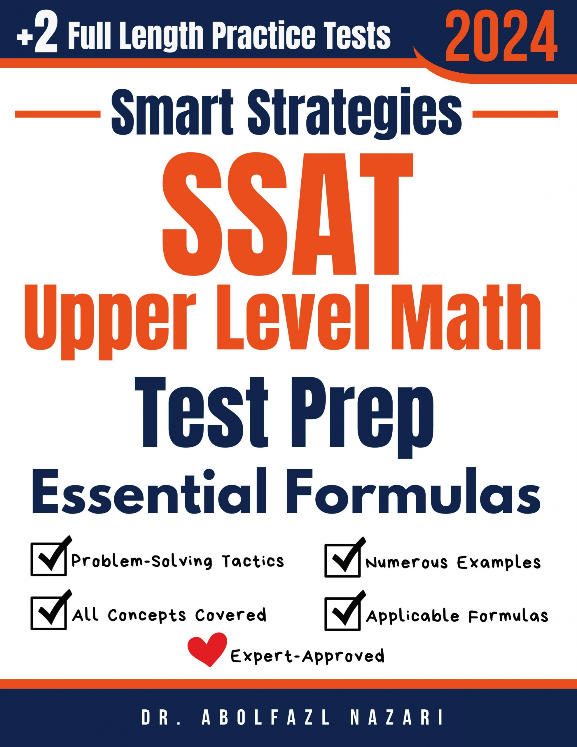 SSAT Upper Level Math Prep with Smart Strategies and Essential Formulas: Study Guide with Strategies, Examples, Formulas, End-of-Chapter Practices, plus Two Full-Length Practice Tests