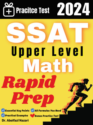 SSAT Upper Level Math Rapid Prep: Prep Book with Key Points, Examples, and Formula Sheet + One Full Length Practice Test
