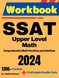 SSAT Upper Level Math Workbook: Comprehensive Math Practices and Solutions: The Ultimate Test Prep Book with Two Full-Length Practice Tests