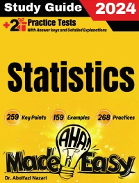 Statistics Made Easy: Ultimate Study Guide and Test Prep with Key Points, Examples, and Practices. The Best Tutor for Beginners and Pros + Two Practice Tests