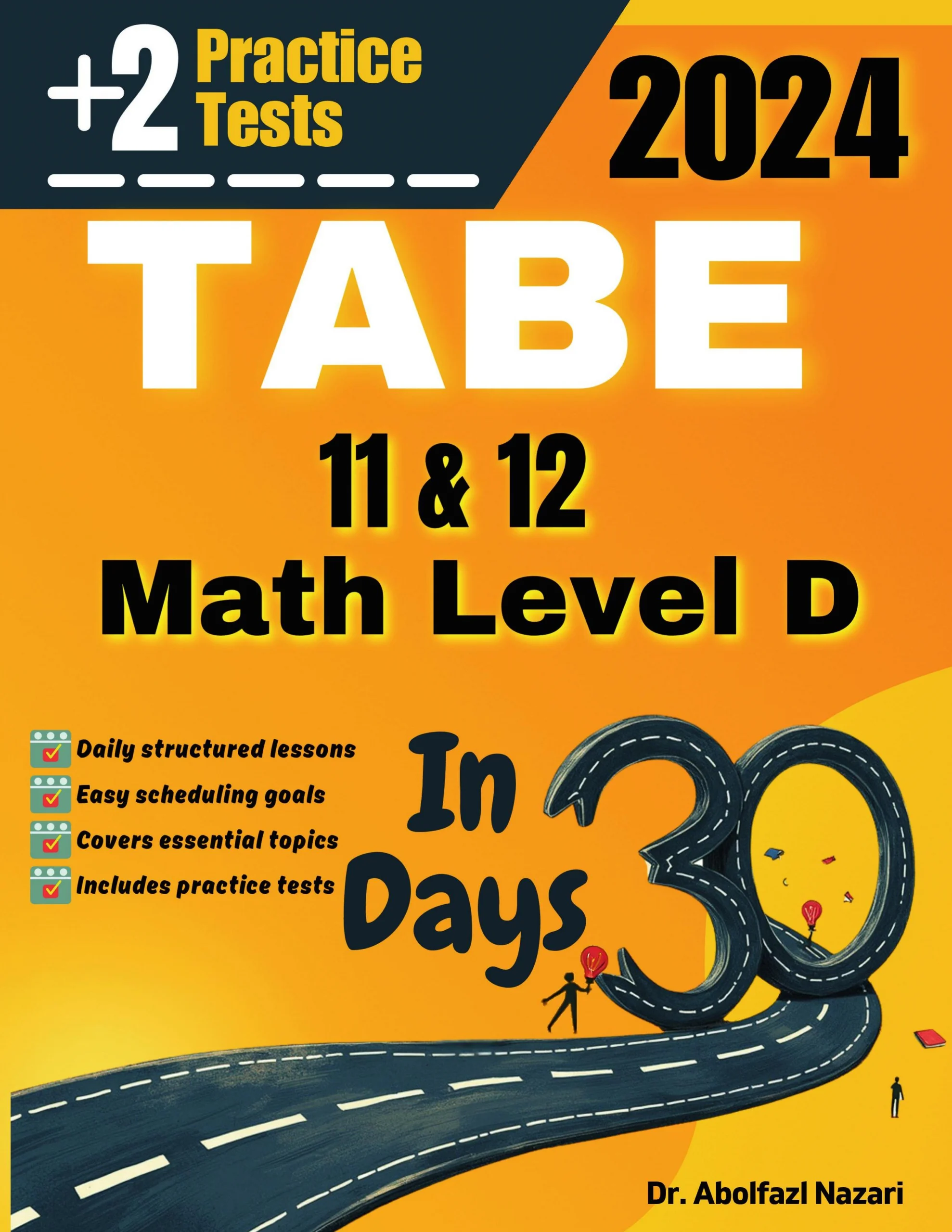 TABE 11 & 12 Math Level D Test Prep in 30 Days: Complete Study Guide and Test Tutor. The Ultimate Test Tutor for Beginners and Pros + Two Practice Tests