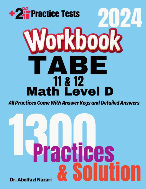 TABE 11 & 12 Math Test Level D Workbook: Comprehensive Math Practices ...
