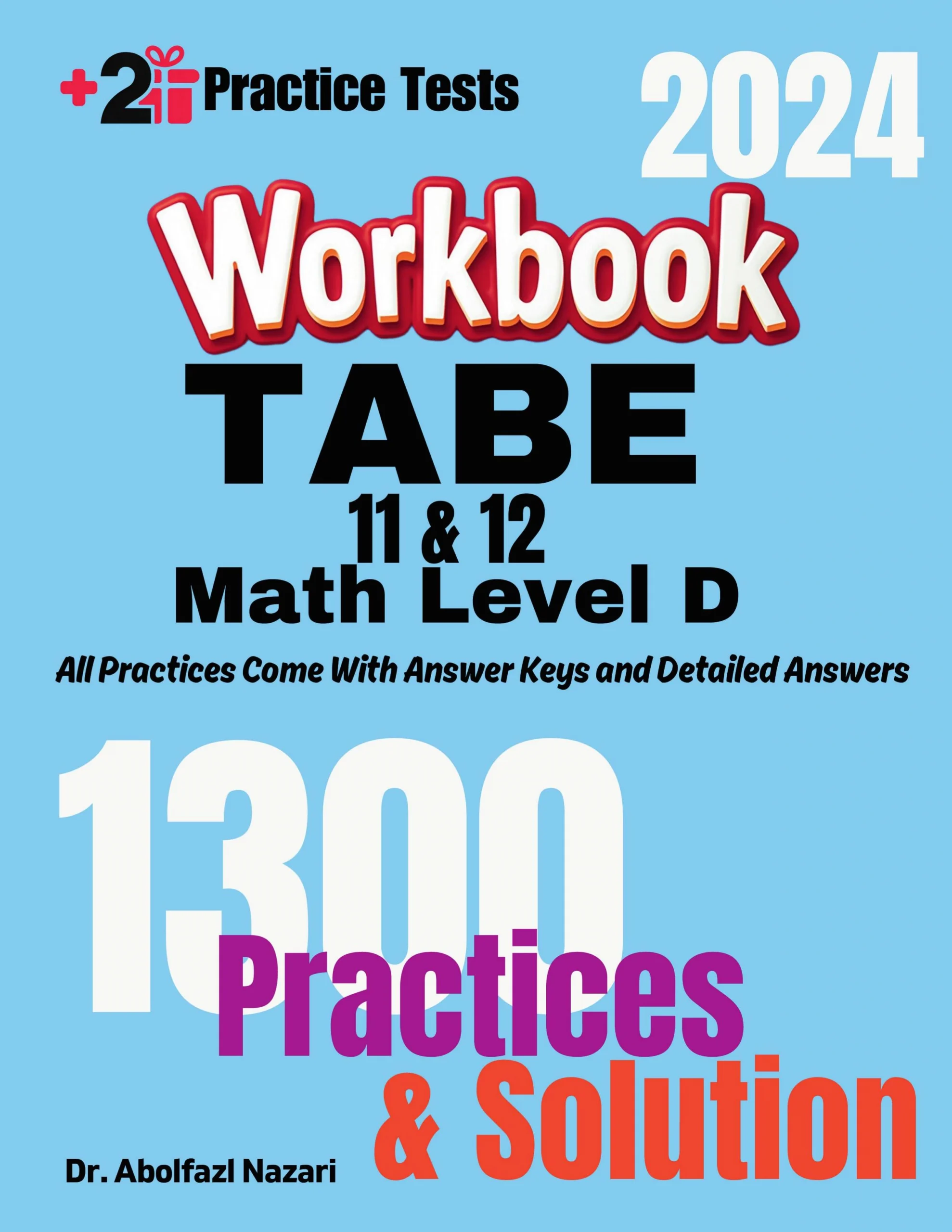 TABE 11 & 12 Math Test Level D Workbook: Comprehensive Math Practices and Solutions. The Ultimate Test Prep Book with Two Full-Length Practice Tests