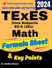 TExES Core Subjects Math EC-6 (391) Formula Sheet and Key Points: Quick Study Guide and Test Prep Book + Two TExES Math Practice Tests