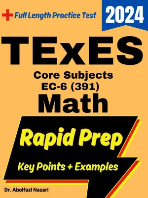 TExES Core Subjects Math Rapid Prep: Prep Book with Key Points, Examples, and Formula Sheet + One Full Length Practice Test