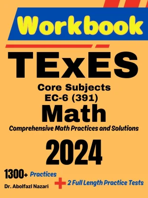 TExES Core Subjects Math Workbook: Comprehensive Math Practices and Solutions: The Ultimate Test Prep Book with Two Full-Length Practice Tests